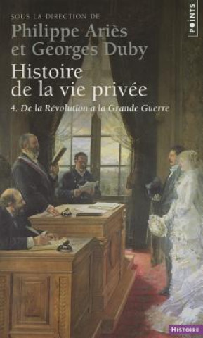 Buch Histoire de La Vie Priv'e. de La R'Volution La Grande Guerre T4 Philippe Ari's