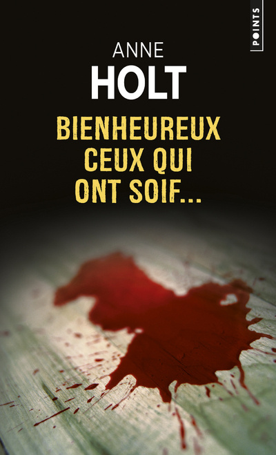 Könyv Bienheureux Ceux Qui Ont Soif... Anne Holt