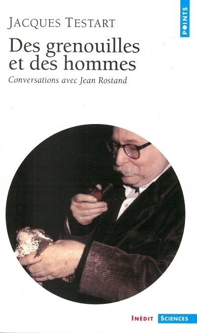 Book Des Grenouilles Et Des Hommes. Conversations Avec Jean Rostand Jacques Testart