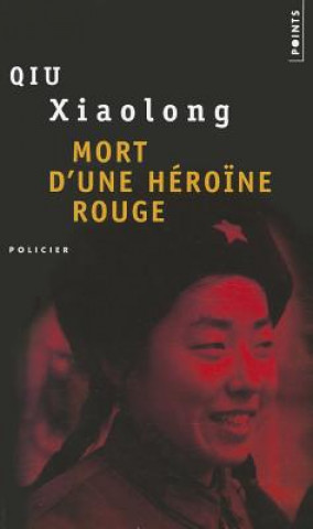 Książka Mort D'Une H'Rone Rouge. Une Enqute de L'Inspecteur Chen Qiu Xiaolong