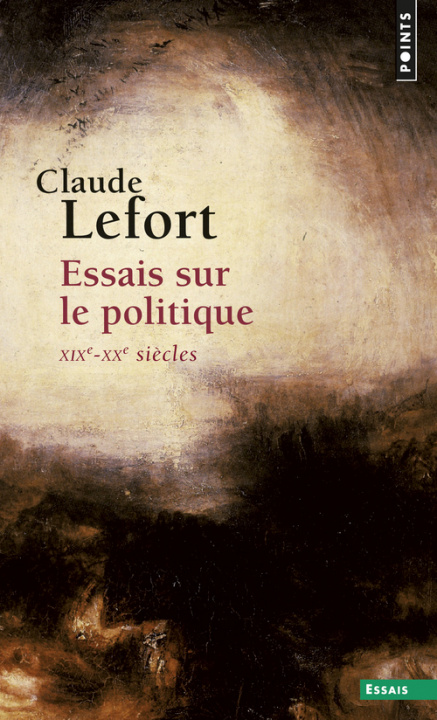 Książka Essais Sur Le Politique (Xixe-Xxe Si'cles) Claude Lefort