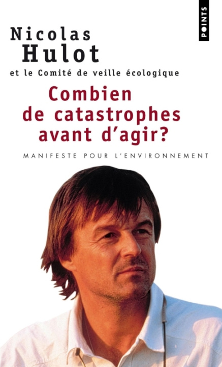 Kniha Combien de Catastrophes Avant D'Agir ? Manifeste Pour L'Environnement Adress' Aux Futurs 'Lus Et Leurs 'Lecteurs Comit' De