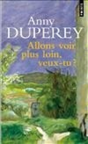 Książka Allons Voir Plus Loin, Veux-Tu ? Anny Duperey