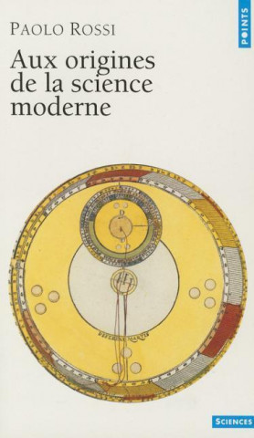 Kniha Aux Origines de La Science Moderne Paolo Rossi
