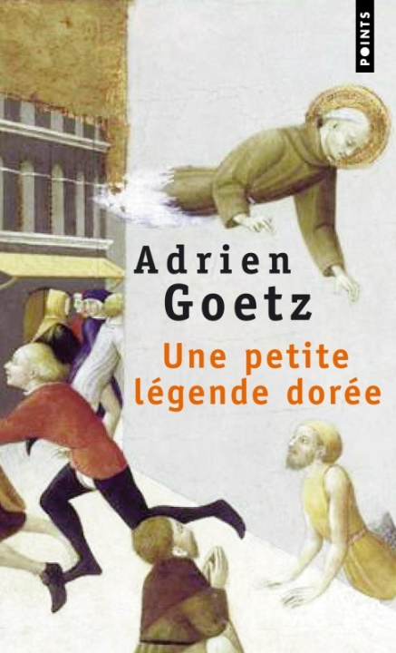 Könyv Une Petite L'Gende Dor'e Adrien Goetz