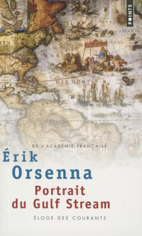 Kniha Portrait Du Gulf Stream. Eloge Des Courants Erik Orsenna