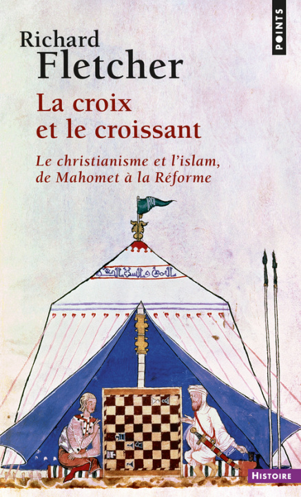 Kniha Croix Et Le Croissant. Le Christianisme Et L'Islam, de Mahomet La R'Forme(la) Richard Fletcher