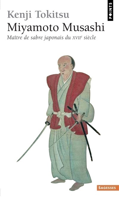 Carte Miyamoto Musashi . Ma+tre de Sabre Japonais Du Xviie Si'cle. L'Homme Et L'Oeuvre, Mythe Et R'Alit' Kenji Tokitsu