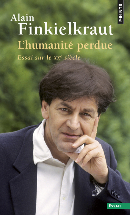 Carte Humanit' Perdue . Essai Sur Le Xxe Si'cle (L') Alain Finkielkraut