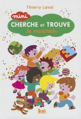 Книга Mini Cherche Et Trouve Le Mercredi Thierry Laval