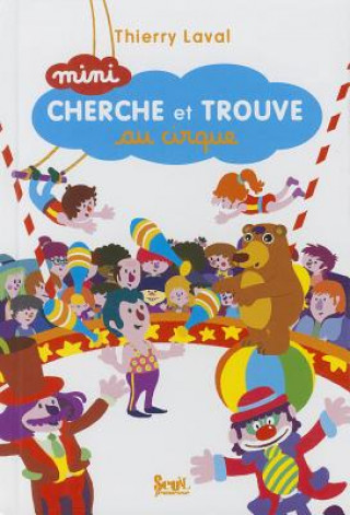 Książka Mini Cherche Et Trouve Au Cirque Thierry Laval