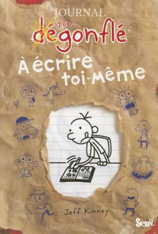 Kniha Journal D'Un D'Gonfl'. a 'Crire Toi Mme(le) Jeff Kinney