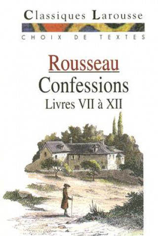 Kniha Confessions: Livres 7-12 Jean-Jacques Rousseau