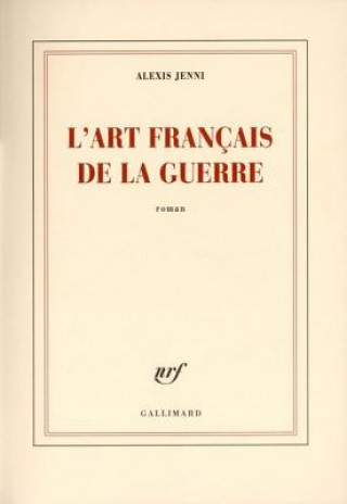 Knjiga L'Art Francais de la Guerre Alexis Jenni