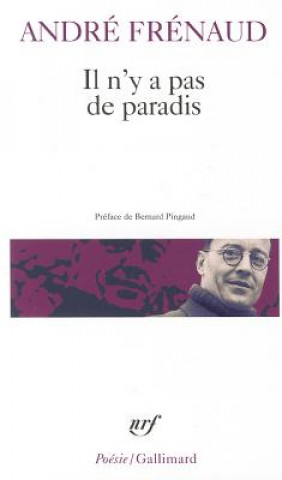 Könyv Il N y a Pas Paradis Andre Frenaud