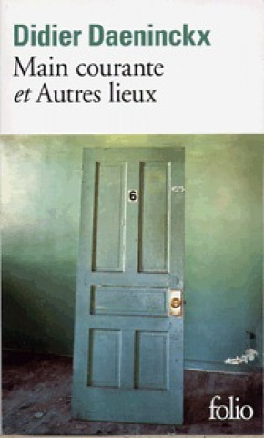 Könyv Main Courante Et Autres Lieux Didie Daeninckx