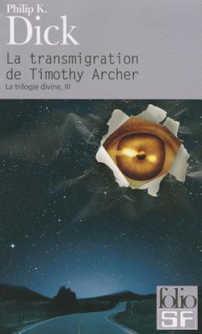 Kniha La Transmigration de Timothy Archer = The Transmigration of Timothy Archer Philip K. Dick