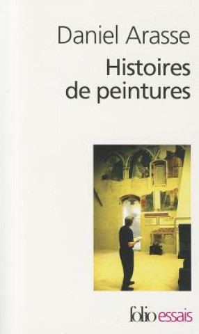 Kniha Histoires de Peintures Daniel Arasse