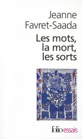 Könyv Mots La Mort Les Sorts J. Favret-Saada