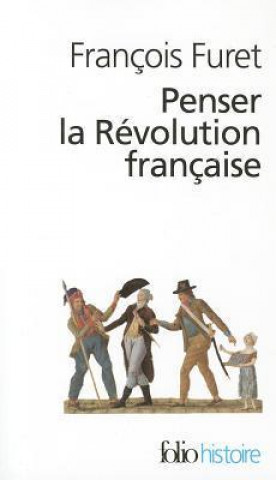 Kniha Penser La Revol Francai Francois Furet