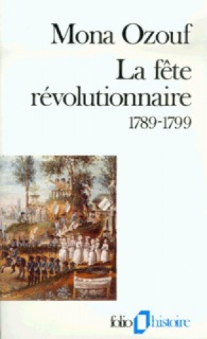 Книга Fete Revolution 1789 99 Mona Ozouf