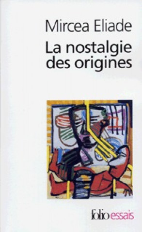 Carte Nostalgie Des Origines Mircea Eliade