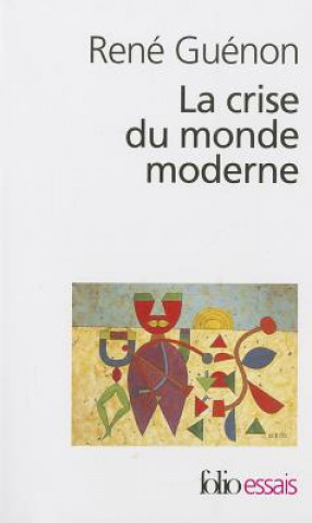Kniha Crise Du Monde Moderne René Guénon