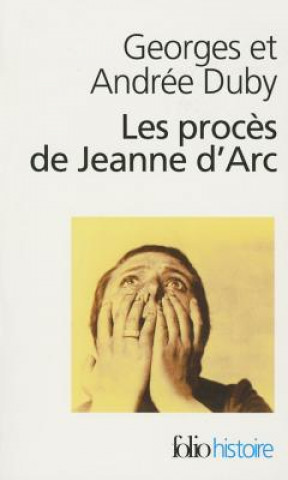 Kniha Proces de Jeanne D ARC A. Duby