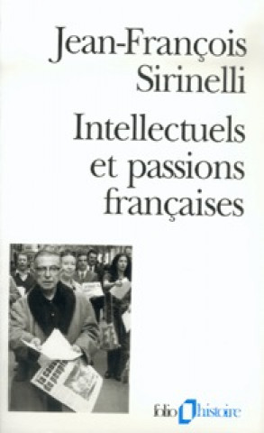 Kniha Intellectuels Et Passio J. Sirinelli