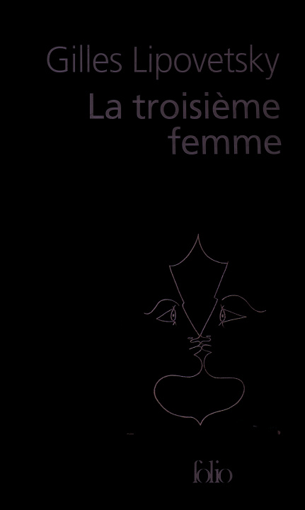 Buch Troisieme Femme Gill Lipovetsky