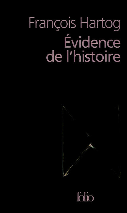 Kniha Evidence de l'histoire Francois Hartog