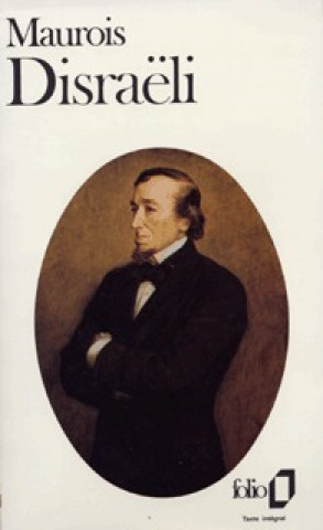 Könyv Vie de Disraeli André Maurois