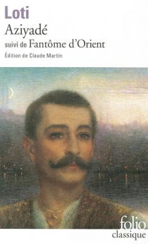 Livre Aziyade ; Fantome d'Orient Pierre Loti