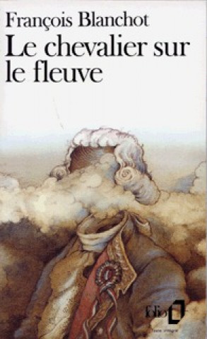 Kniha Chevalier Sur Le Fleuve Franco Blanchot