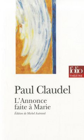 Kniha Annonce Faite a Scene Paul Claudel