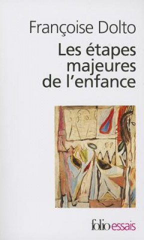 Kniha Les Etapes majeures de l'enfance Francoise Dolto