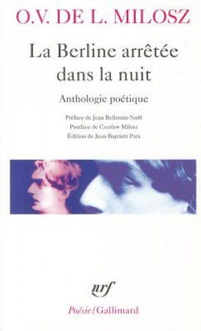 Knjiga La Berline Arretee Dans La Nuit: Anthologie Poetique O. V. De L. Milosz