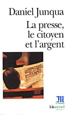 Kniha Presse Le Citoyen Et Arg Daniel Junqua