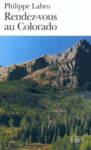 Kniha Rendez Vous Au Colorado Philippe Labro