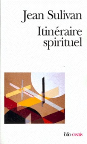 Könyv Itineraire Spirituel Jean Sulivan