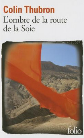 Kniha Ombre de La Route de La So Colin Thubron