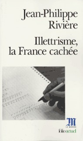 Kniha Illetrisme, La France Cac Jean-Ph Riviere