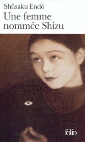 Könyv Femme Nommee Shizu Shusaku Endo