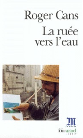 Könyv Ruee Vers L Eau Roger Cans