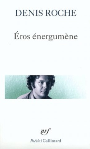 Libro Eros Energumene Deni Roche