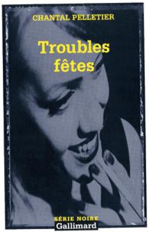 Book Troubles Fetes Chant Pelletier