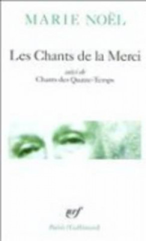 Книга Les chants de la merci/Chants des quatre-temps Marie Noel
