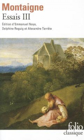 Książka Essais - Livre troisieme Michel de Montaigne