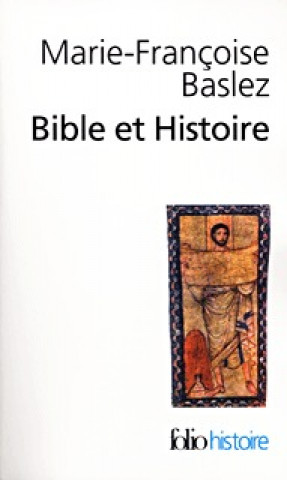 Kniha Bible Et Histoire Marie-Fr Baslez