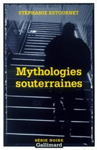 Knjiga Mythologies Souterr Steph Estournet